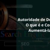 Autoridade de Domínio O que é e Como Aumentá-la