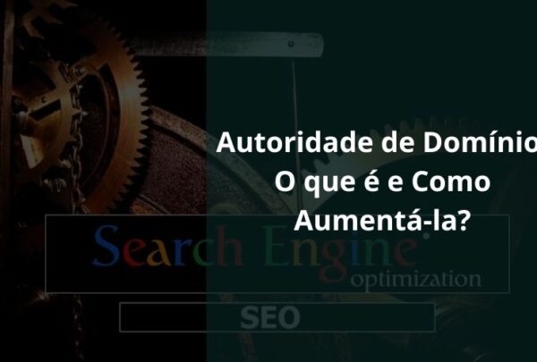 Autoridade de Domínio O que é e Como Aumentá-la