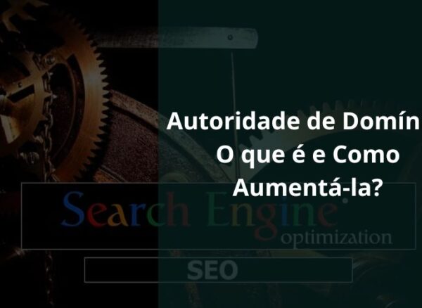 Autoridade de Domínio O que é e Como Aumentá-la