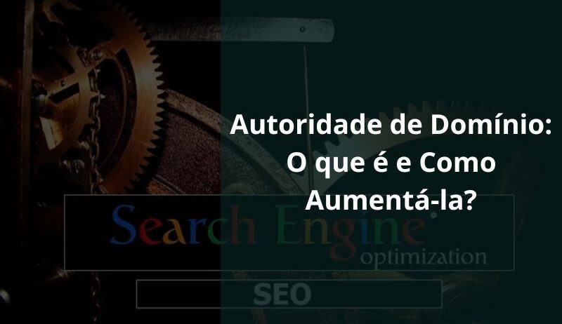 Autoridade de Domínio O que é e Como Aumentá-la