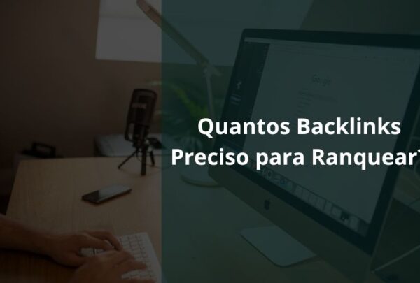 Quantos backlinks preciso para ranquear