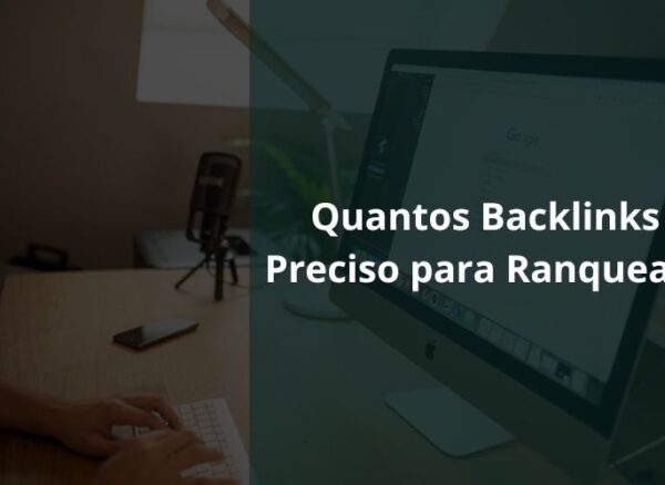 Quantos backlinks preciso para ranquear