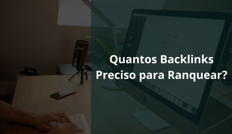 Quantos backlinks preciso para ranquear