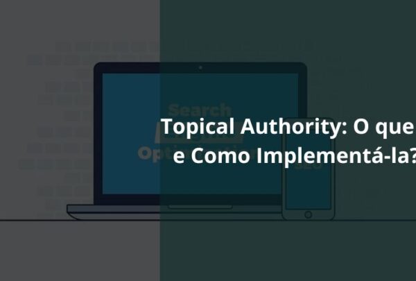 Topical Authority O que é e Como Implementá-la
