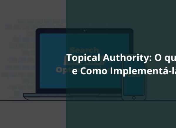 Topical Authority O que é e Como Implementá-la