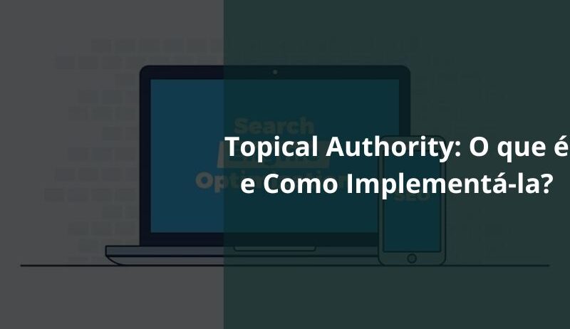 Topical Authority O que é e Como Implementá-la