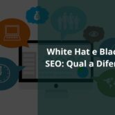 White Hat e Black Hat SEO Qual a diferença