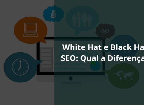 White Hat e Black Hat SEO Qual a diferença